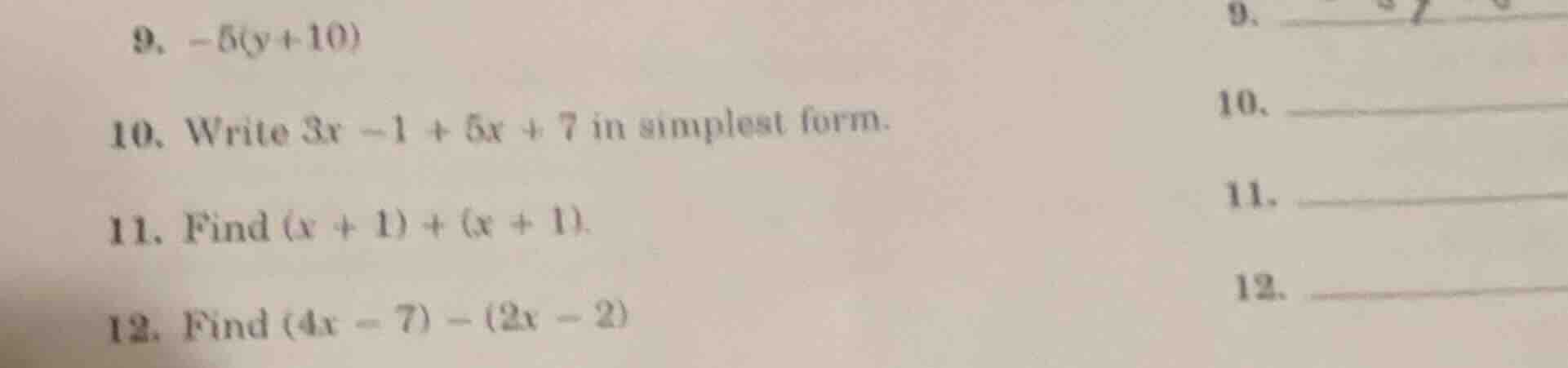 9. $-5(y + 10)$ 10. write $3x - 1 + 5x + 7$ in simplest form. 11. find …