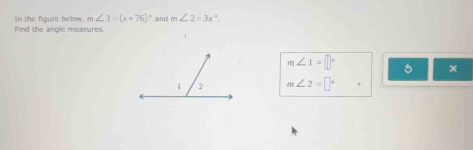 in the figure below, ( mangle 1=(x + 76)^circ ) and ( mangle 2 = 3x^cir…