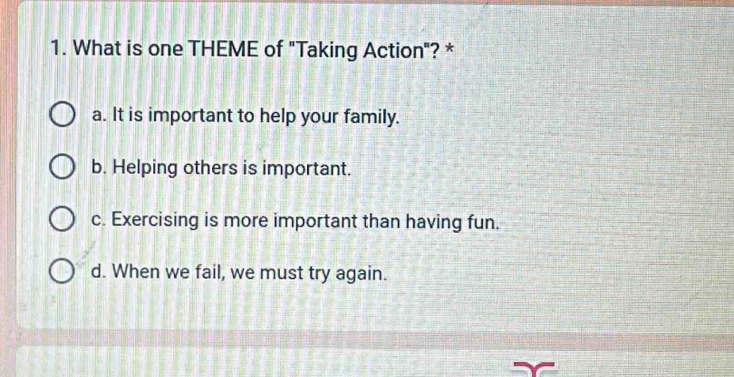 1. what is one theme of \taking action\? * a. it is important to help y…