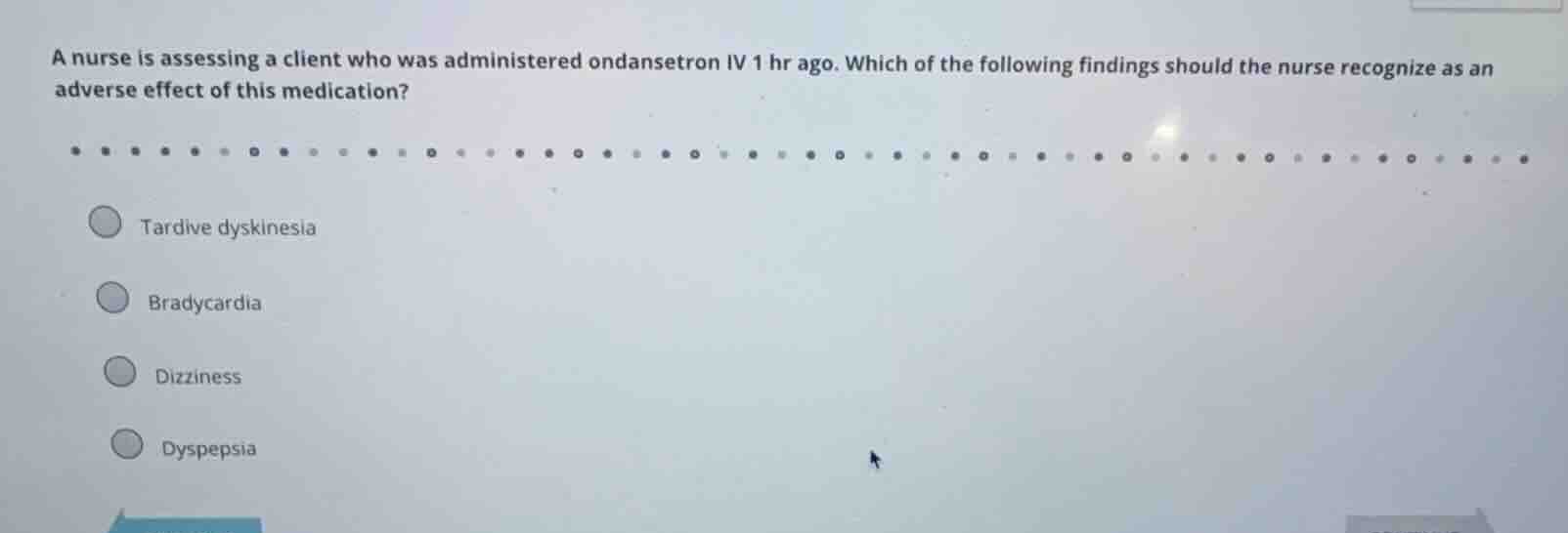 a nurse is assessing a client who was administered ondansetron iv 1 hr …