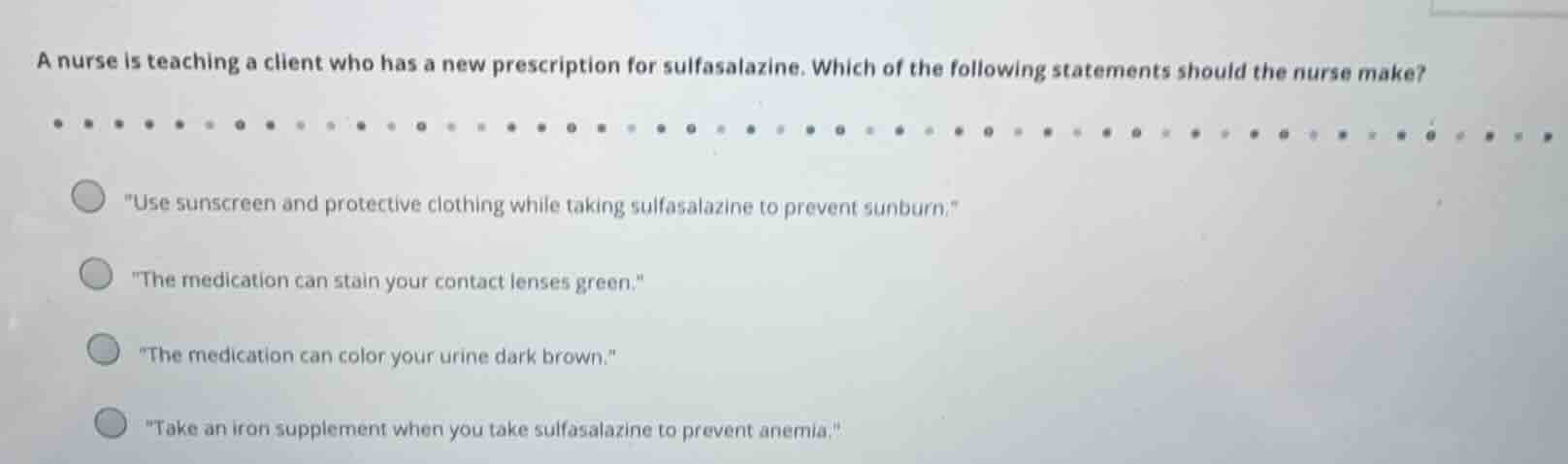 a nurse is teaching a client who has a new prescription for sulfasalazi…