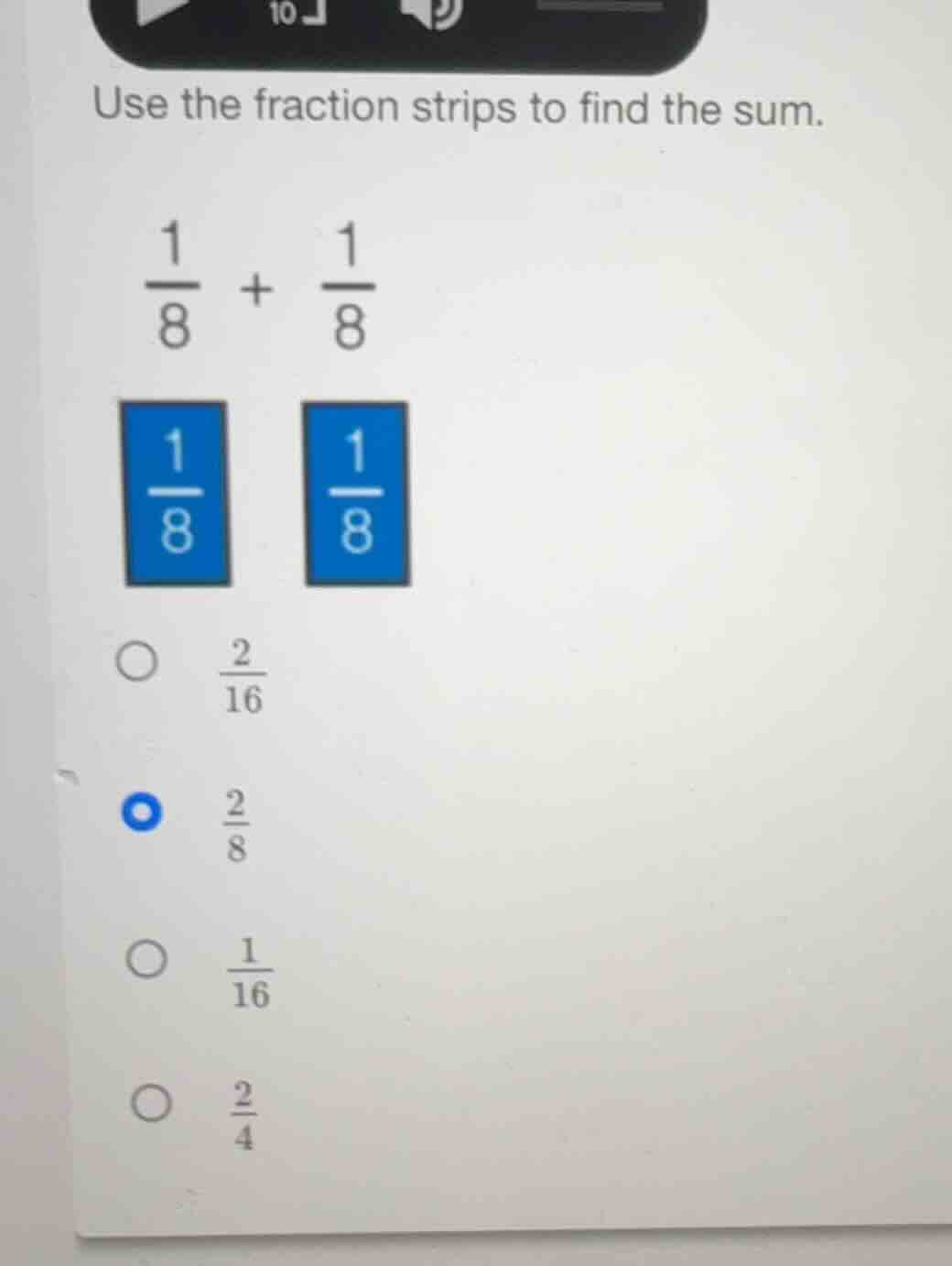 use the fraction strips to find the sum. \\(\frac{1}{8} + \frac{1}{8}\\…