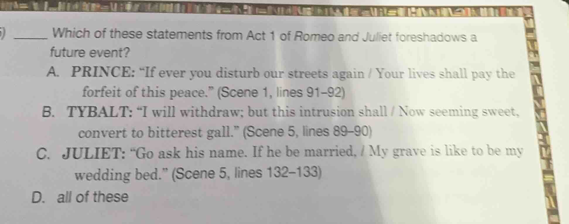 ______ which of these statements from act 1 of romeo and juliet foresha…