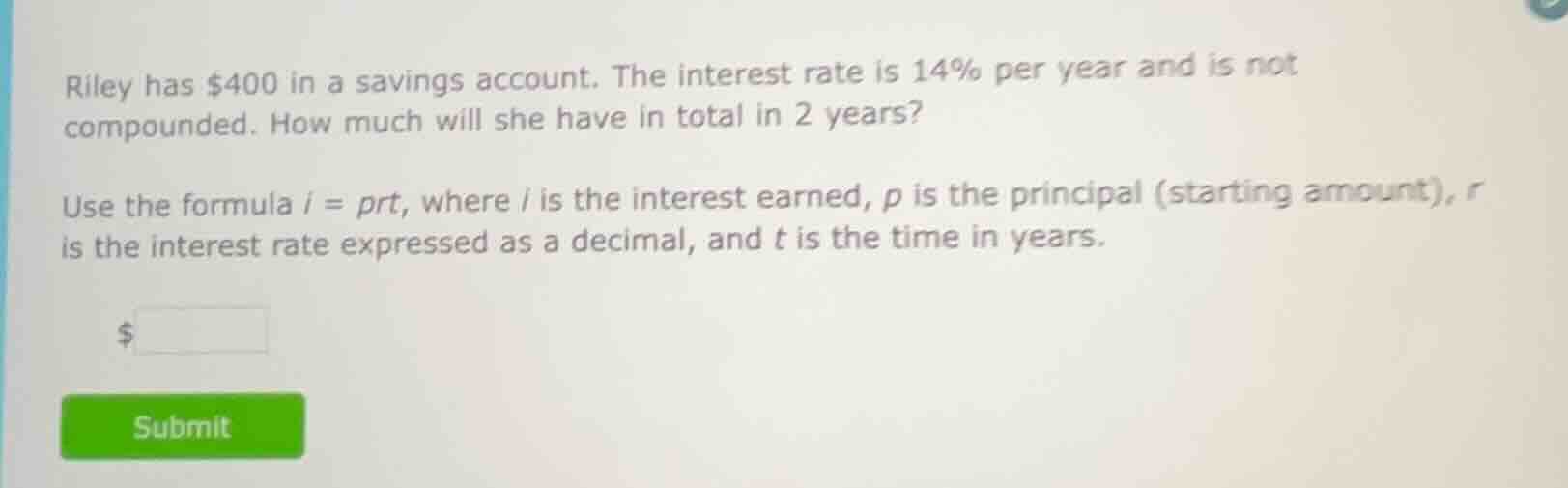 riley has $400 in a savings account. the interest rate is 14% per year …