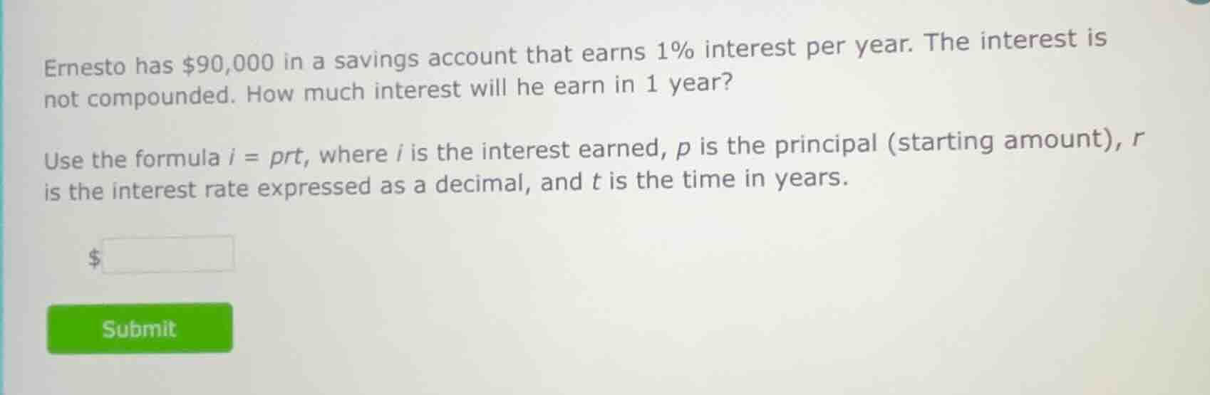 ernesto has $90,000 in a savings account that earns 1% interest per yea…