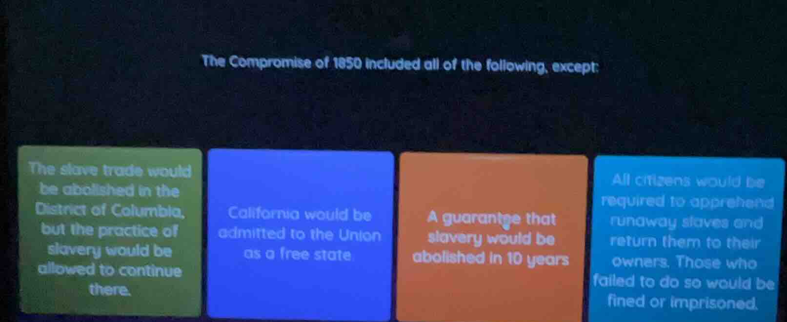 the compromise of 1850 included all of the following, except: the slave…