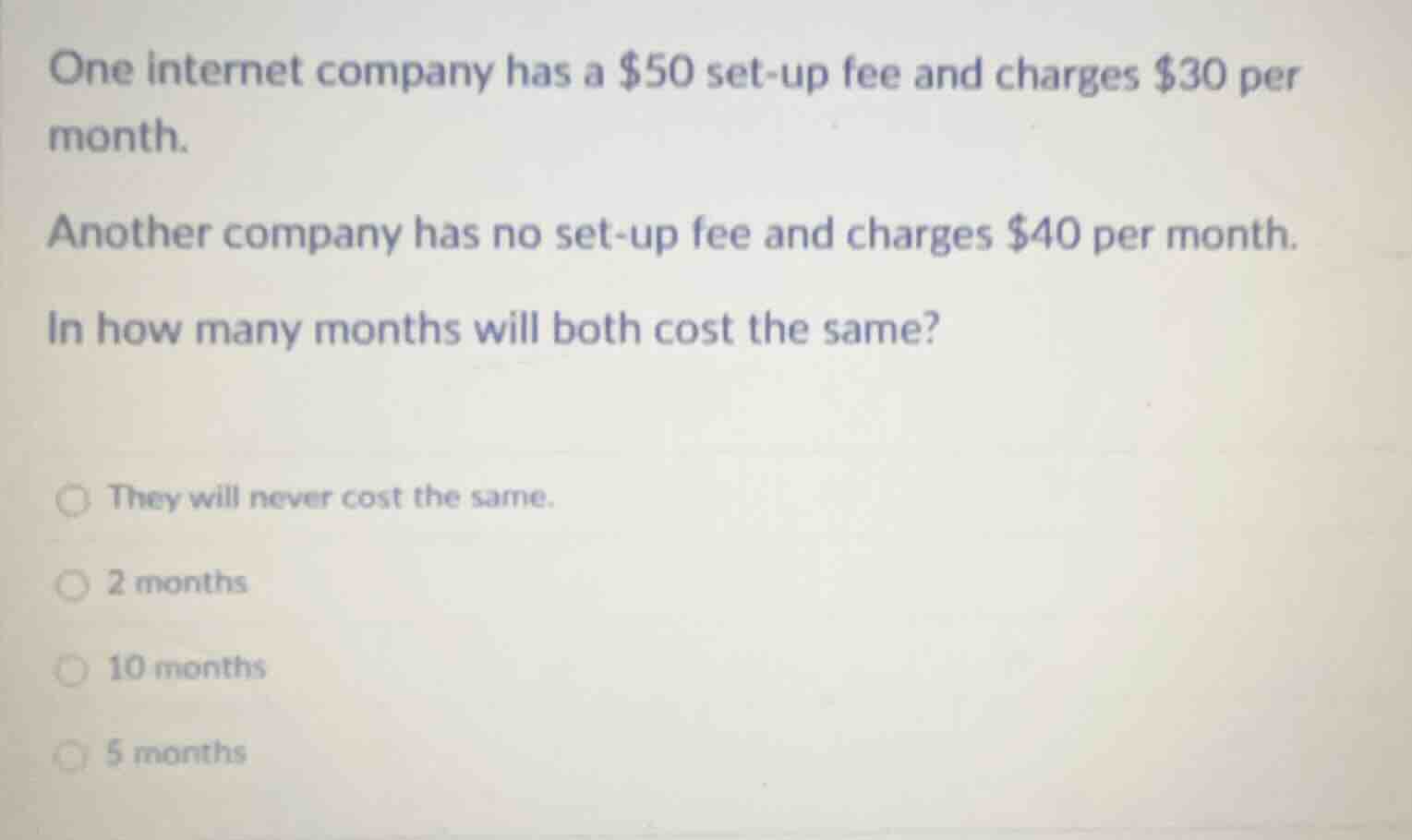 one internet company has a $50 set - up fee and charges $30 per month. …