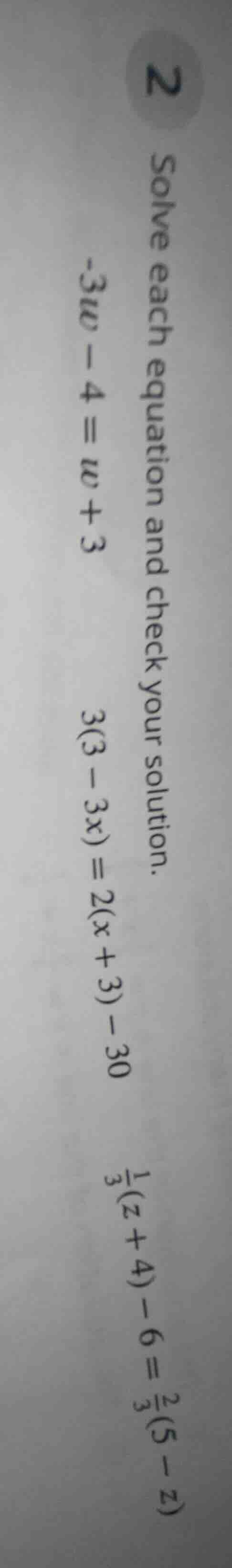 2 solve each equation and check your solution. -3w - 4 = w + 3 3(3 - 3x…