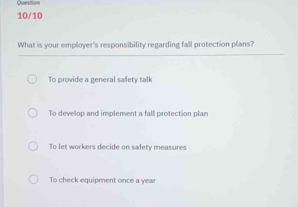 question 10/10 what is your employers responsibility regarding fall pro…
