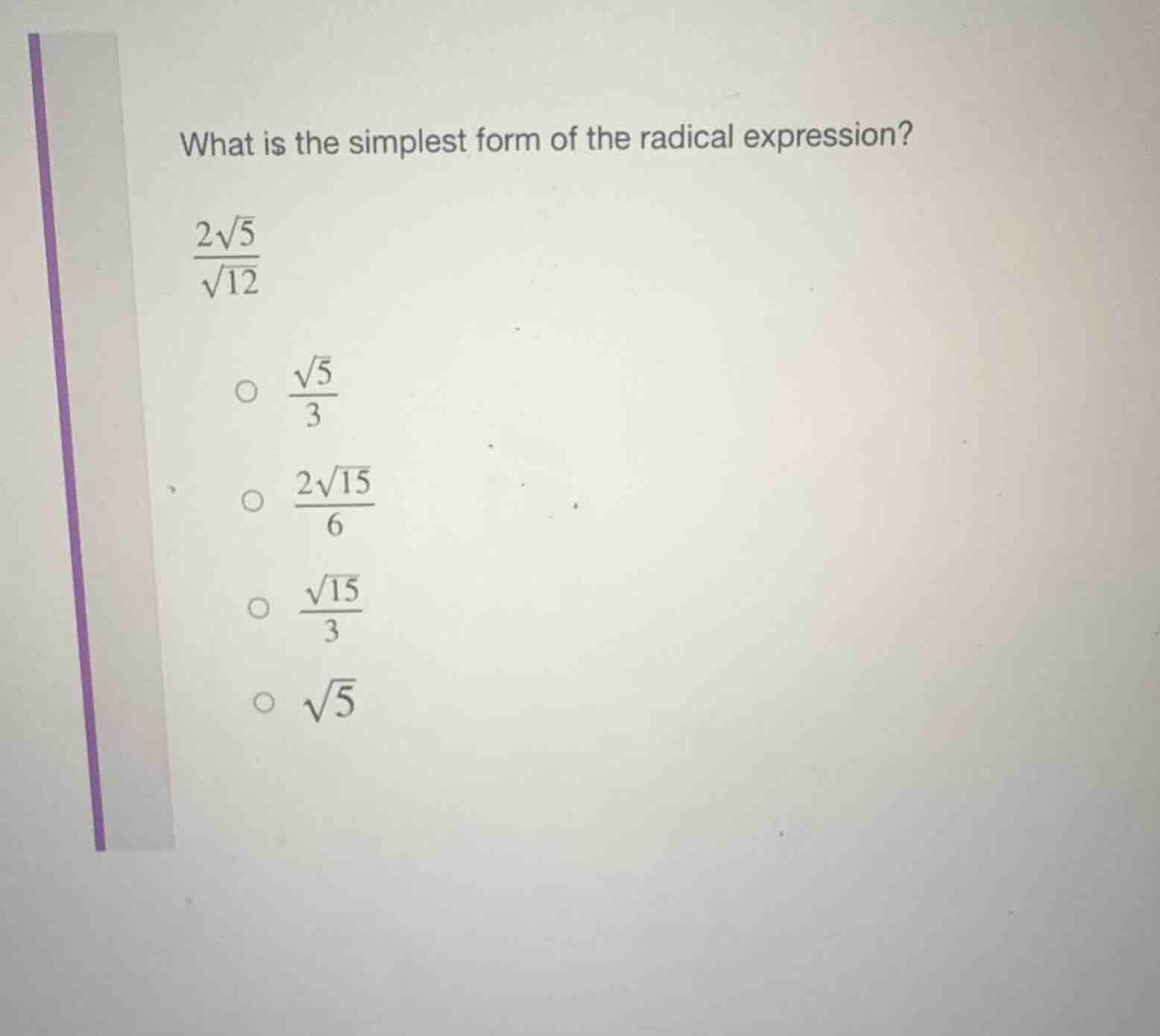 what is the simplest form of the radical expression?\\(\frac{2sqrt{5}}{…