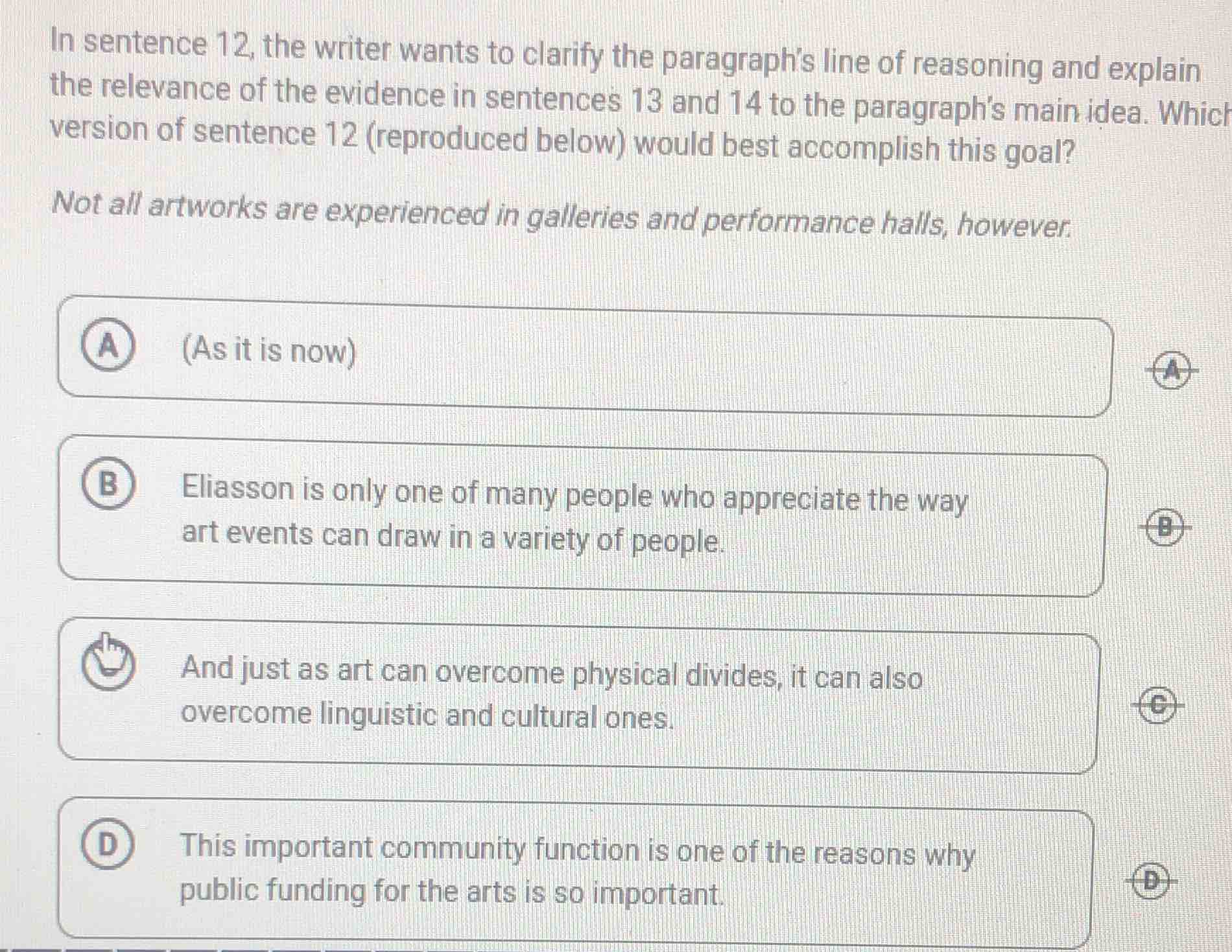 in sentence 12, the writer wants to clarify the paragraph’s line of rea…