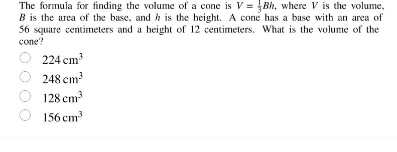 the formula for finding the volume of a cone is $v = \\frac{1}{3}bh$, w…