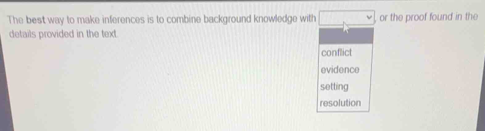 the best way to make inferences is to combine background knowledge with…