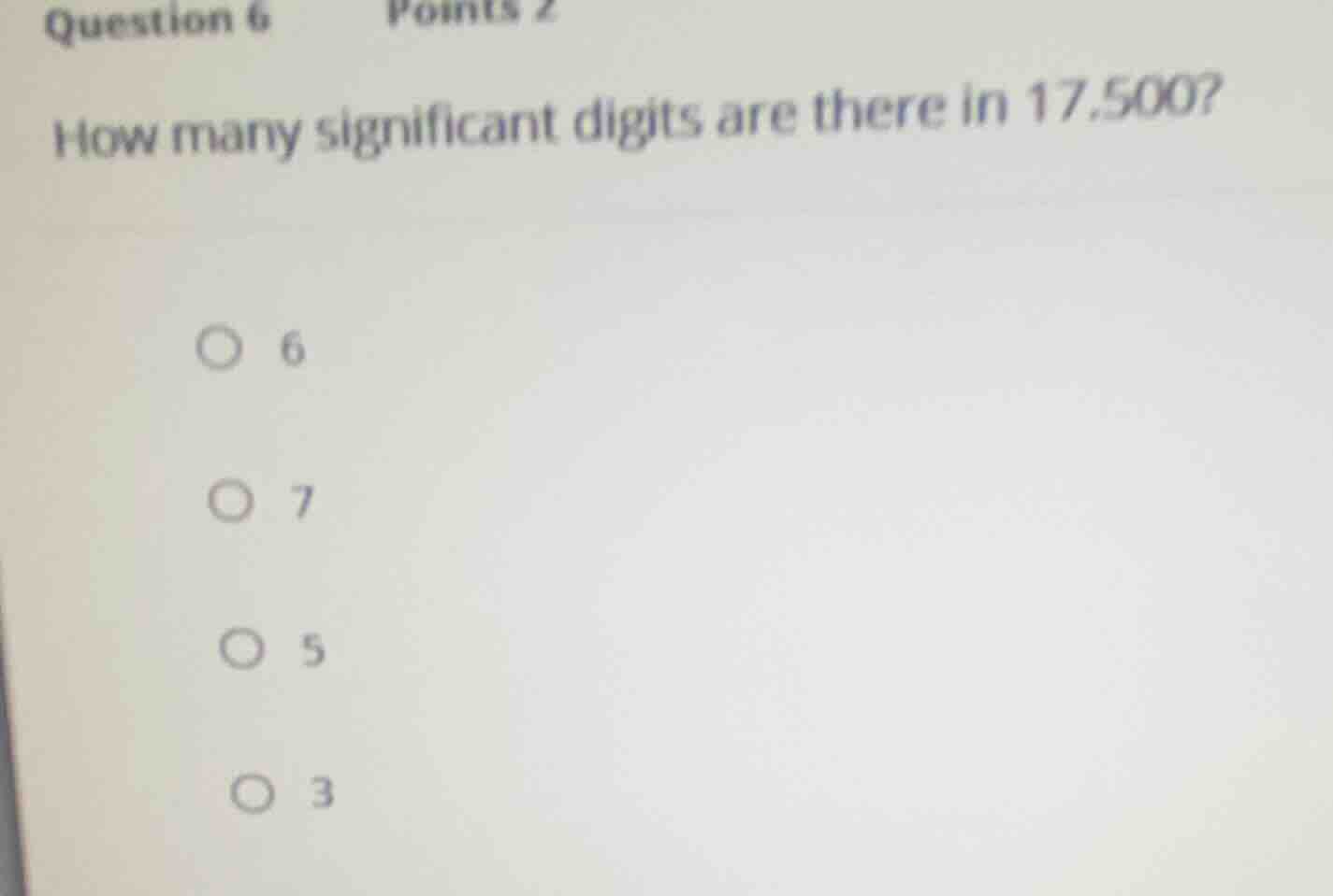 question 6 points 2 how many significant digits are there in 17.500? 6 …