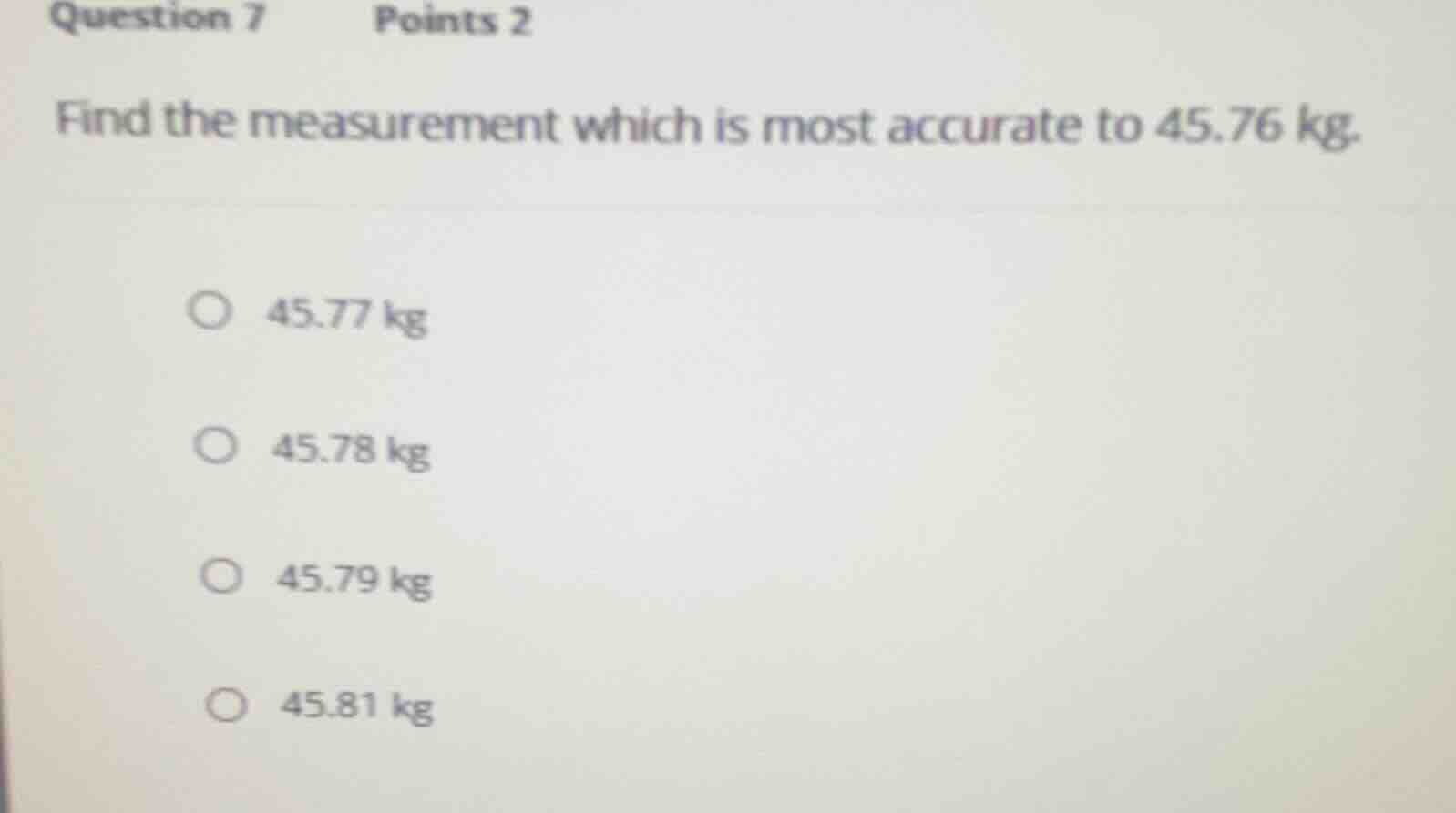 question 7 points 2 find the measurement which is most accurate to 45.7…