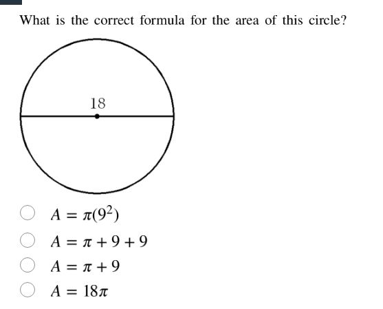 what is the correct formula for the area of this circle? 18 a = π(9²) a…