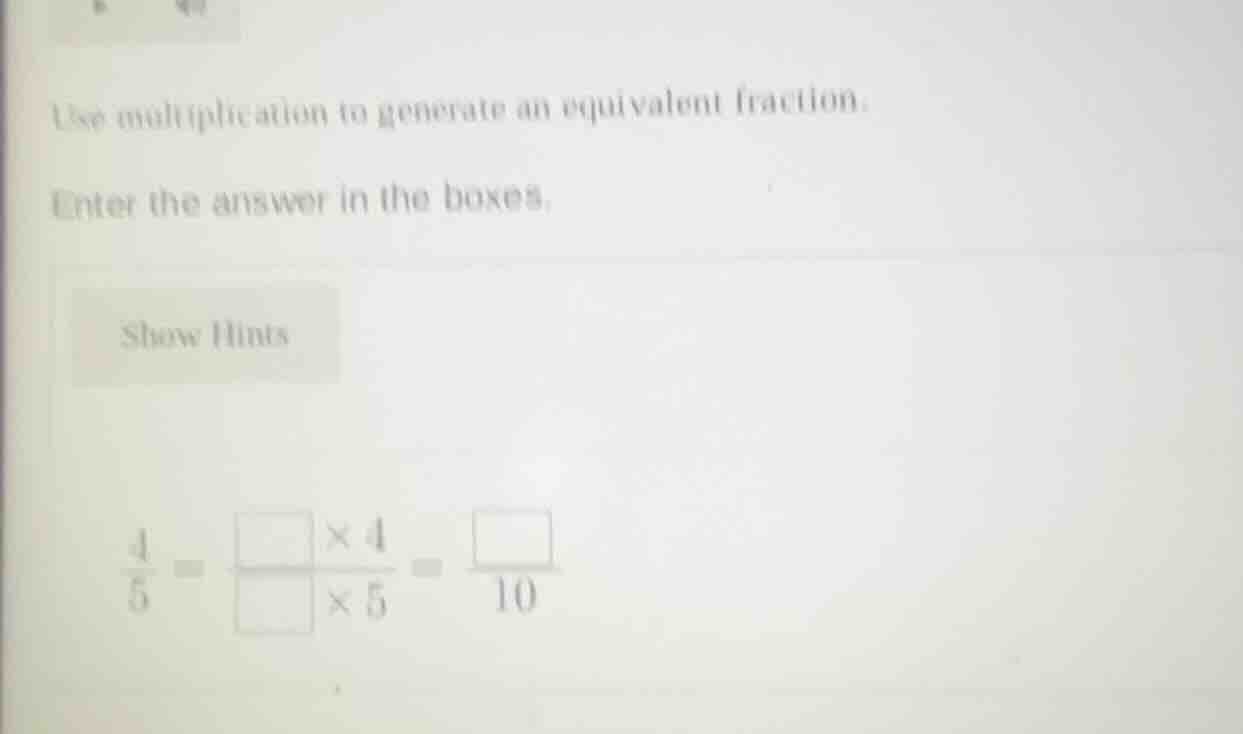 use multiplication to generate an equivalent fraction. enter the answer…
