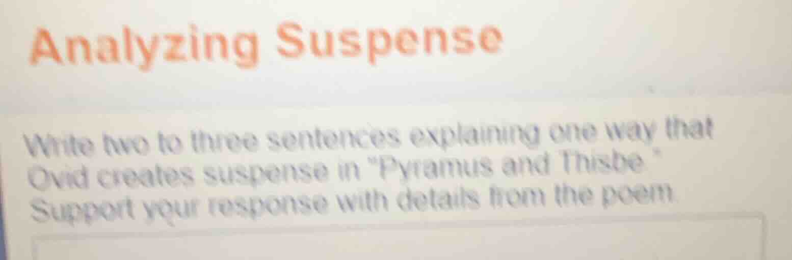 analyzing suspense write two to three sentences explaining one way that…