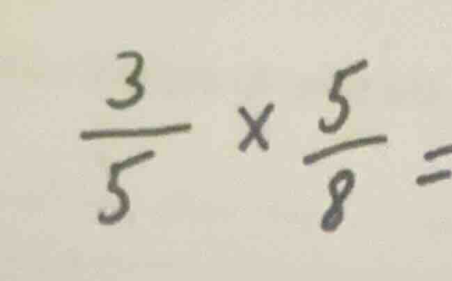 (\frac{3}{5} \times \frac{5}{8} =)