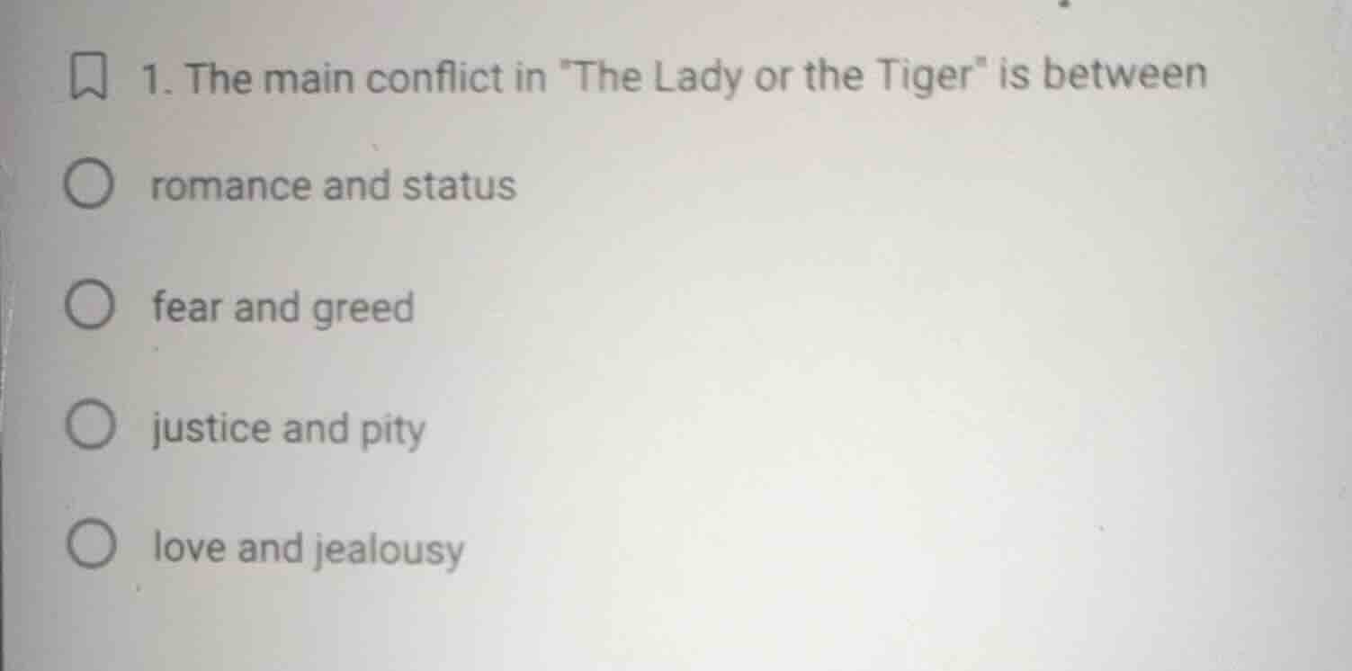 1. the main conflict in \the lady or the tiger\ is between romance and …