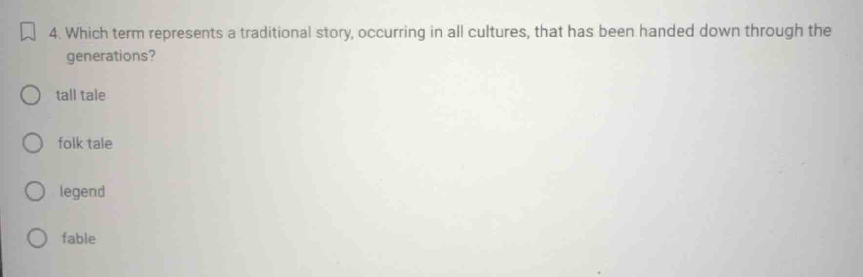 4. which term represents a traditional story, occurring in all cultures…