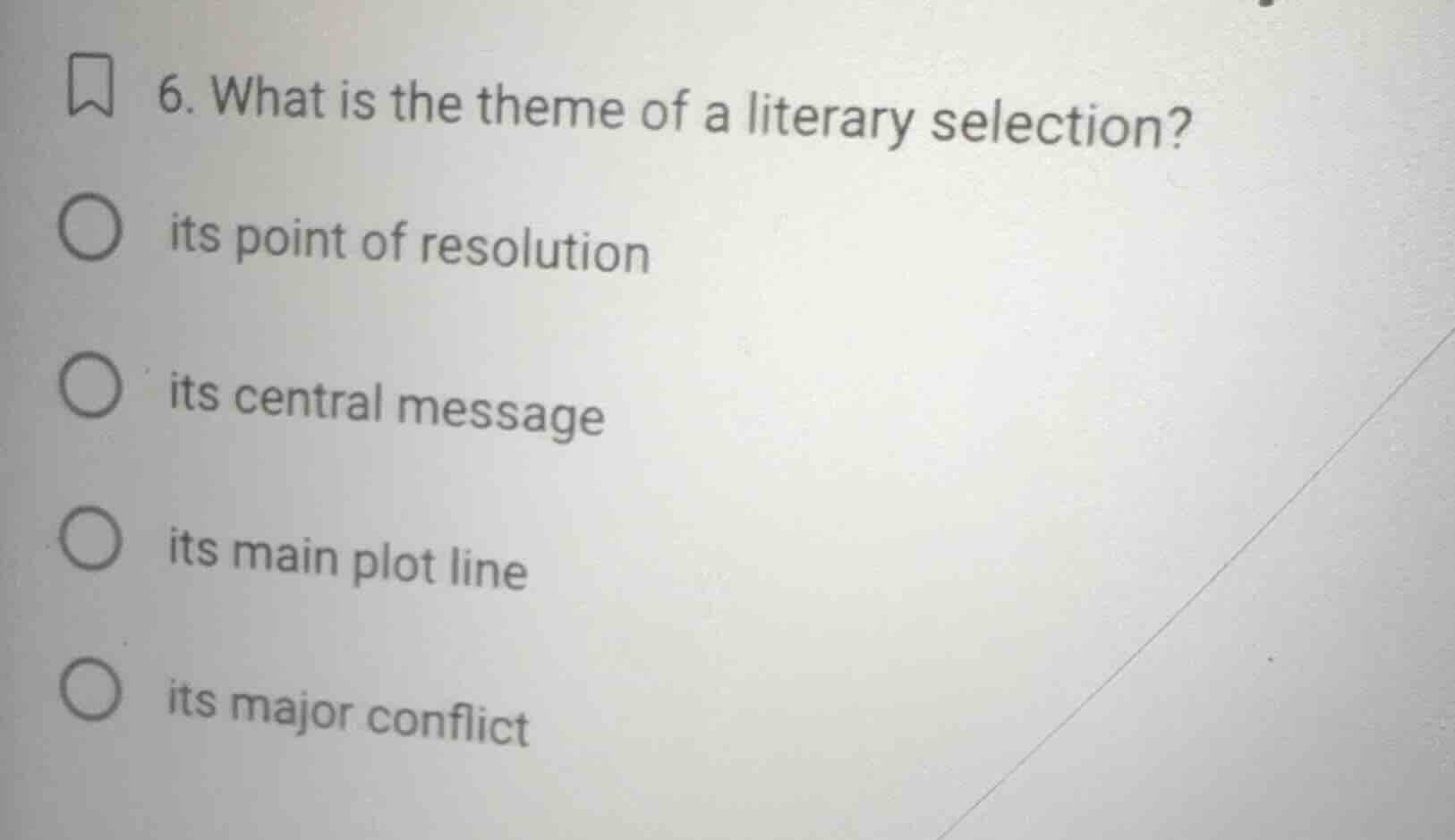 6. what is the theme of a literary selection? its point of resolution i…