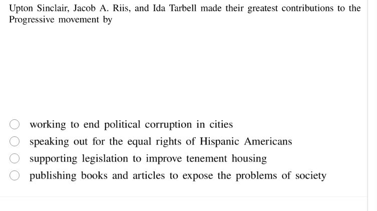 upton sinclair, jacob a. riis, and ida tarbell made their greatest cont…