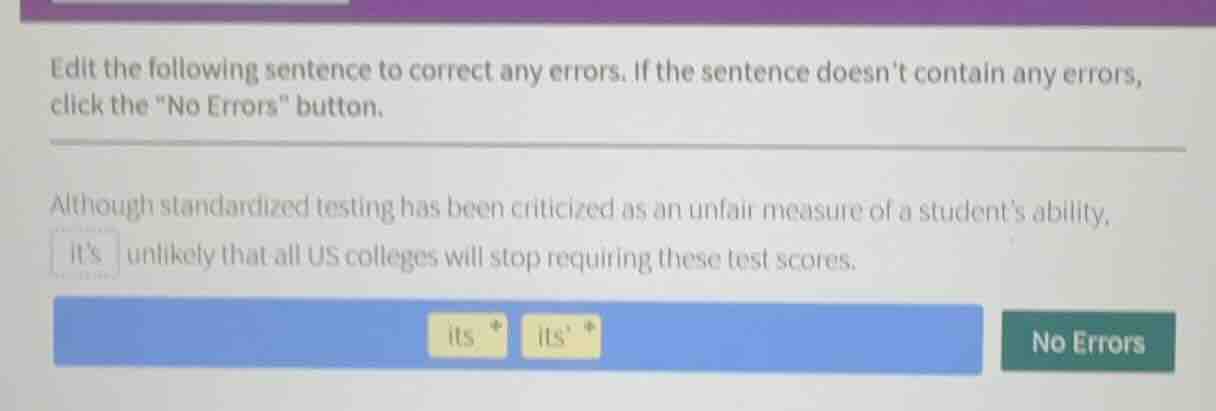 edit the following sentence to correct any errors. if the sentence does…