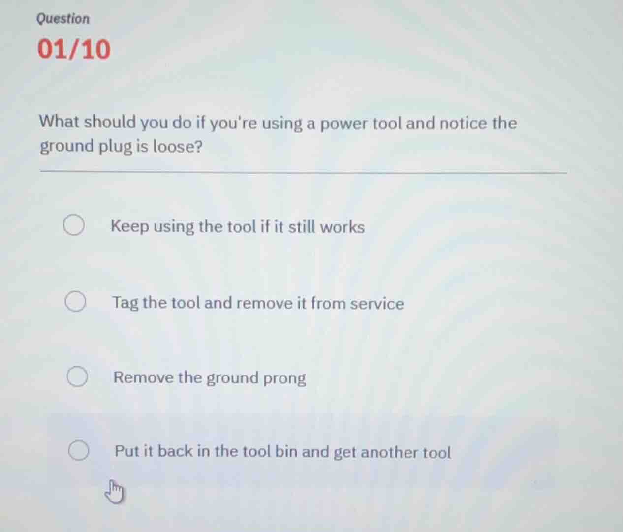 question 01/10 what should you do if youre using a power tool and notic…