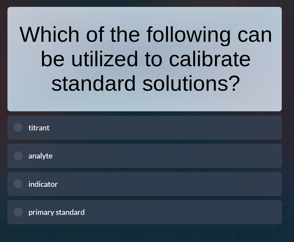 which of the following can be utilized to calibrate standard solutions?…
