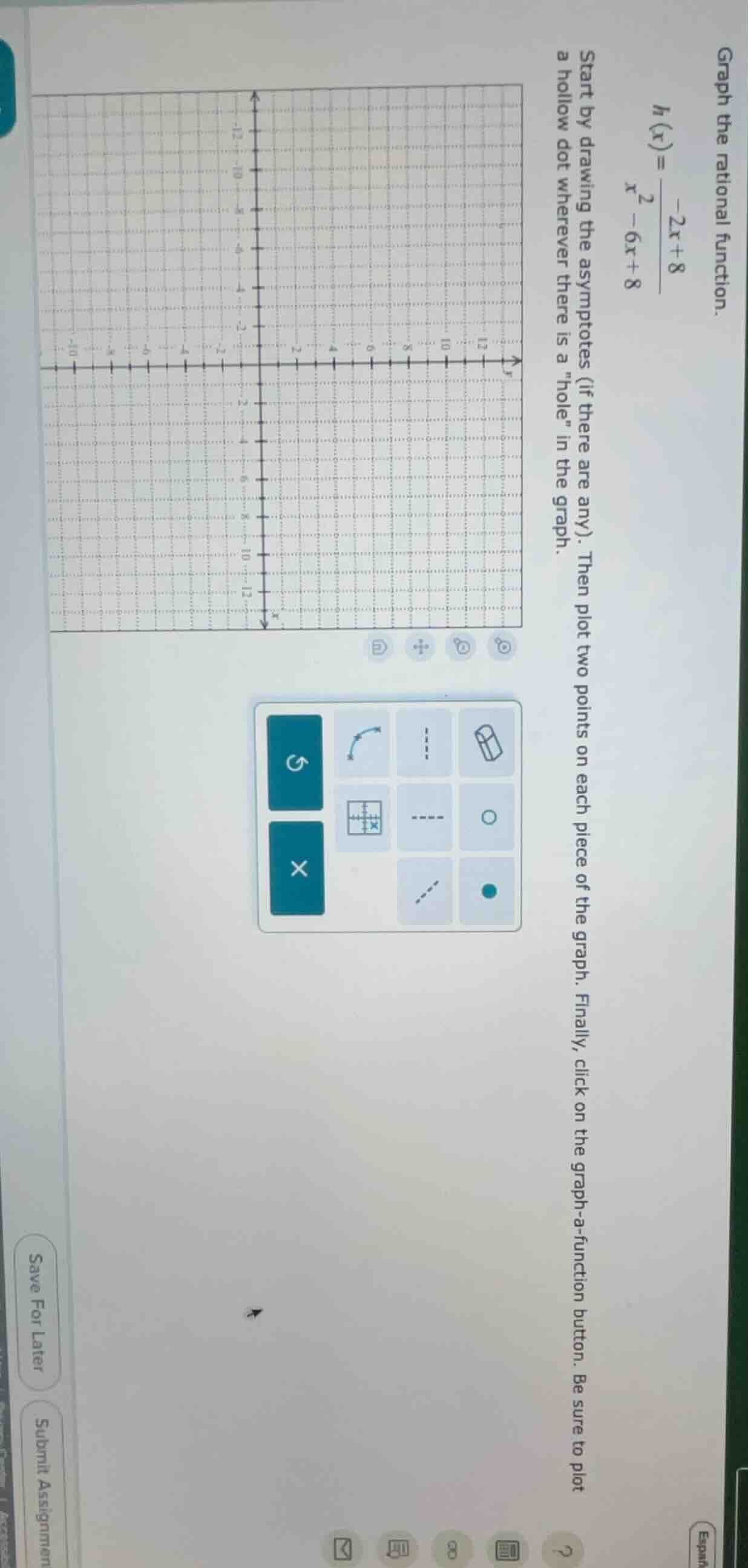 graph the rational function. ( h(x) = \frac{-2x + 8}{x^2 - 6x + 8} ) st…