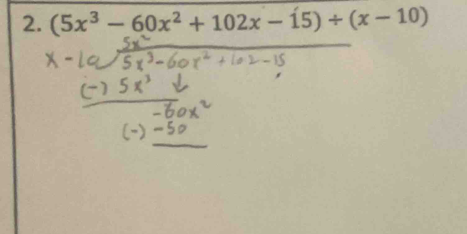 2. $(5x^3 - 60x^2 + 102x - 15) div (x - 10)$