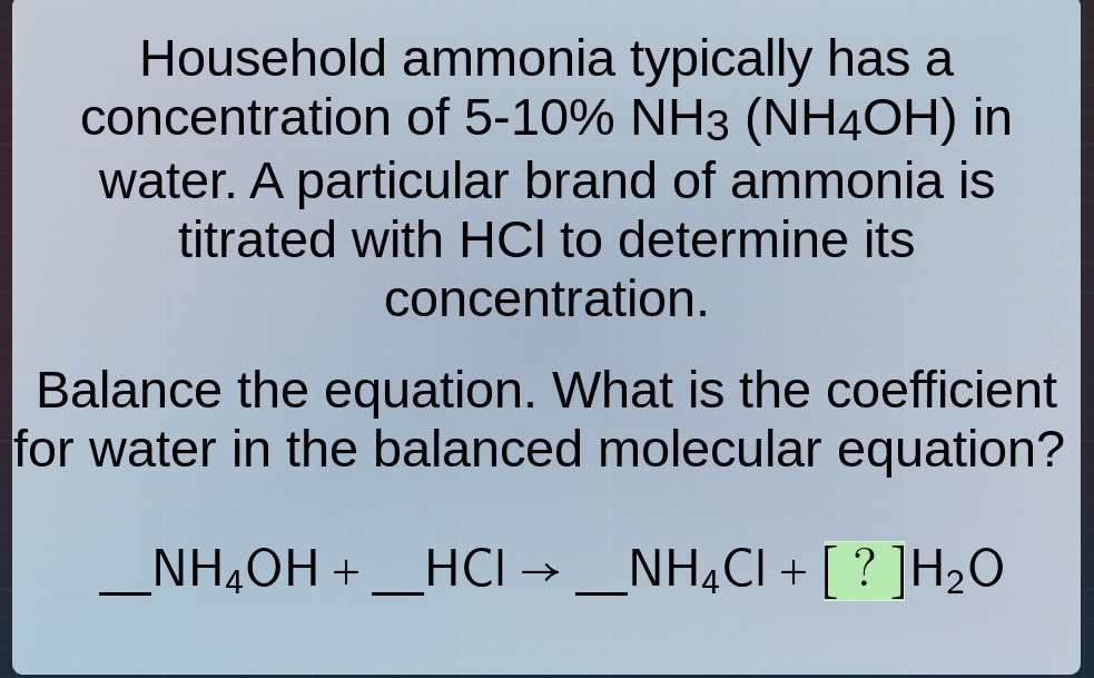 household ammonia typically has a concentration of 5-10% nh₃ (nh₄oh) in…