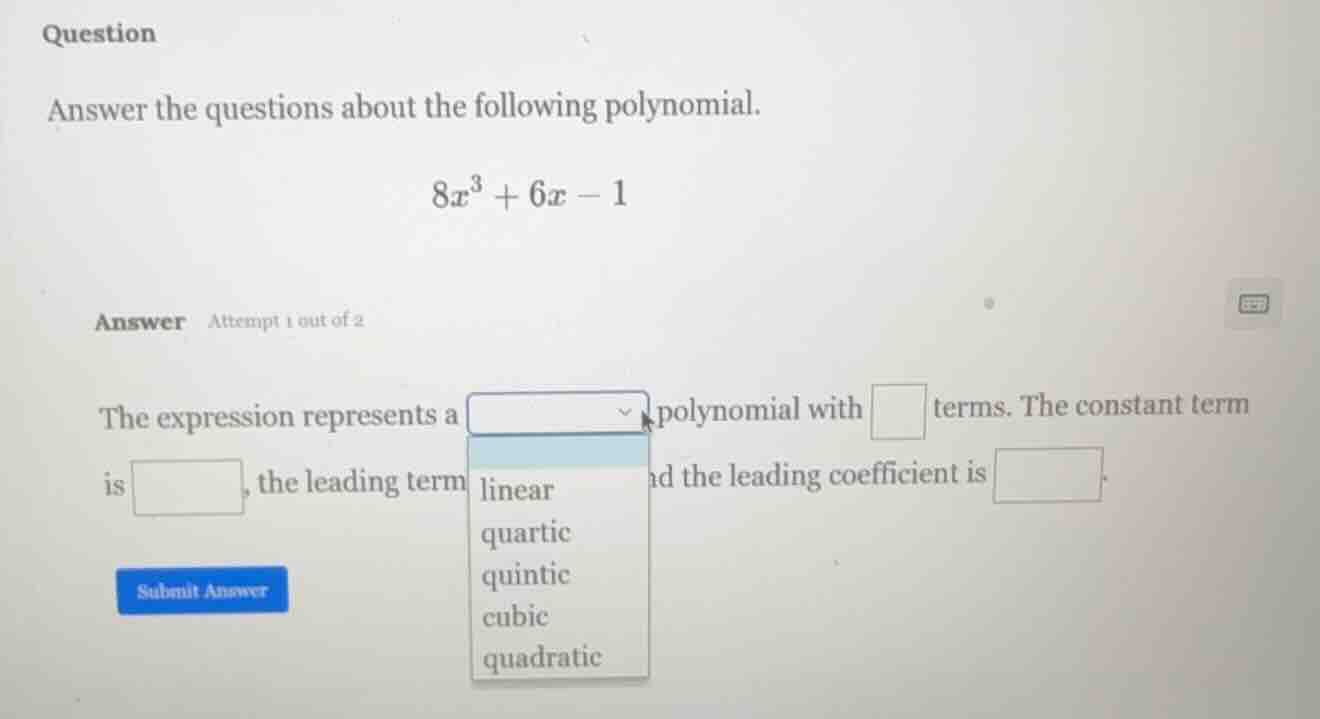 question answer the questions about the following polynomial. $8x^3 + 6…