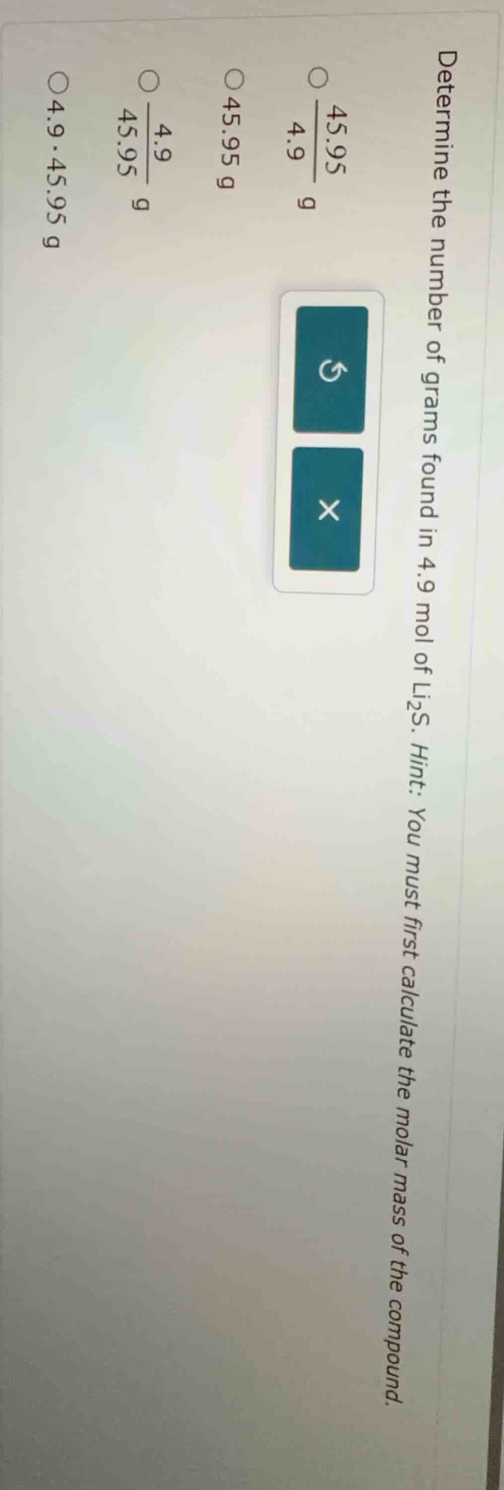 determine the number of grams found in 4.9 mol of li₂s. hint: you must …