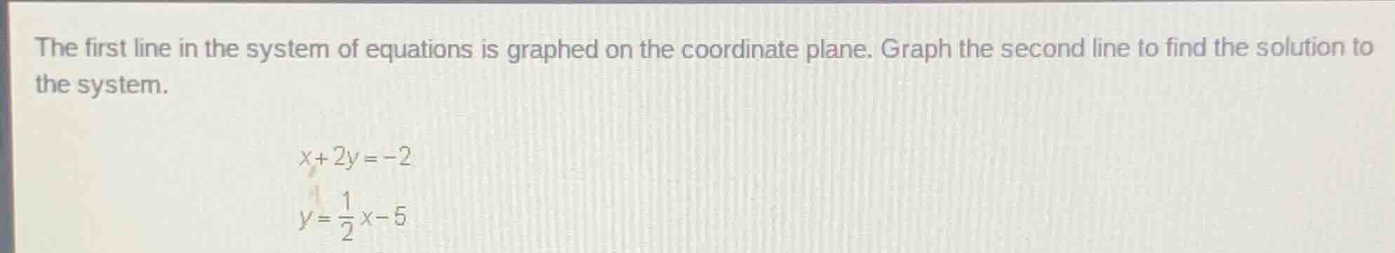 the first line in the system of equations is graphed on the coordinate …