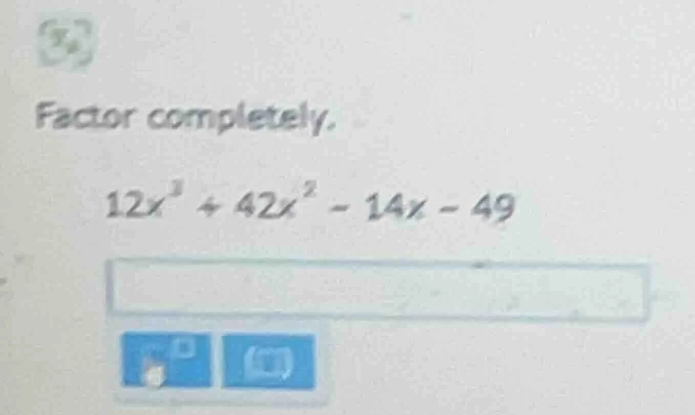 factor completely. \\(12x^3 + 42x^2 - 14x - 49\\)