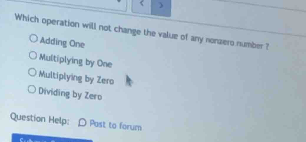 which operation will not change the value of any nonzero number? ○ addi…