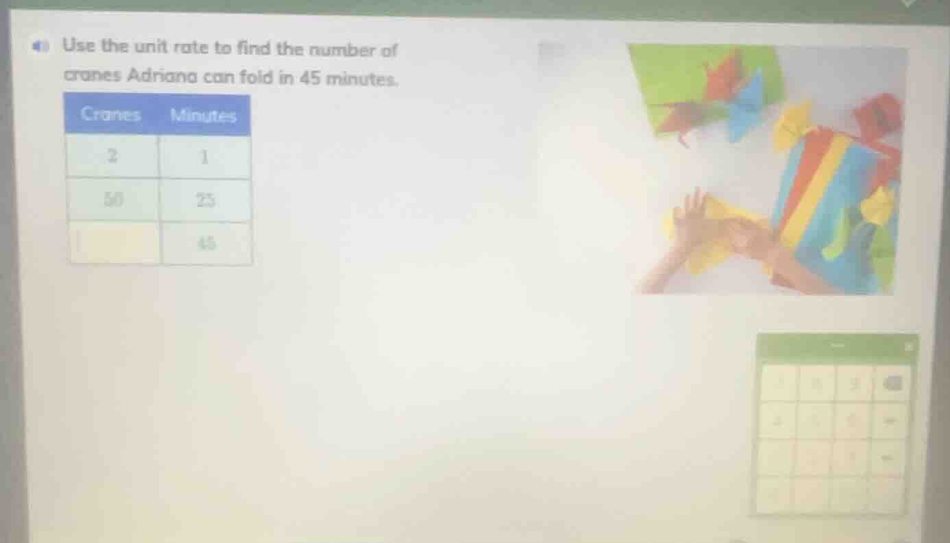 use the unit rate to find the number of cranes adriana can fold in 45 m…