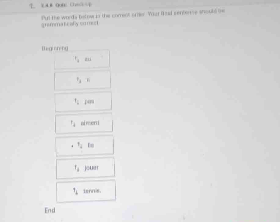 1.4.6 quiz: check up put the words below in the correct order. your fin…
