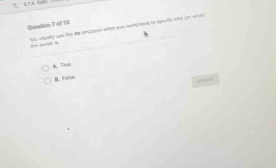 question 7 of 10 you usually use the de structure when you want/need to…