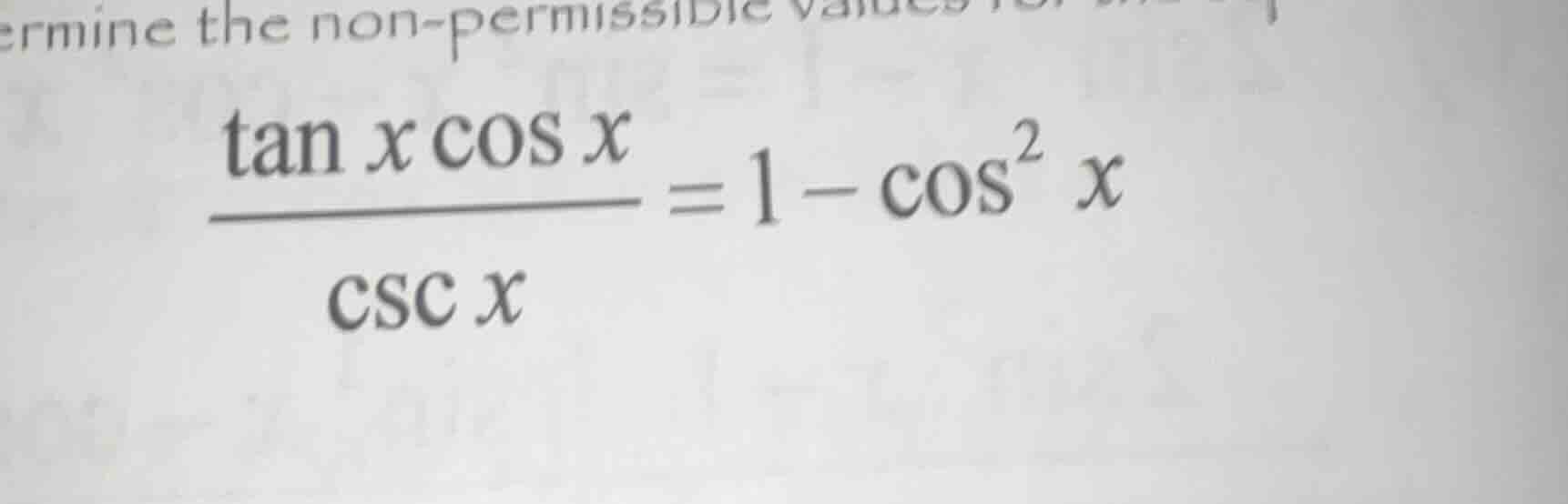 termine the non-permissible values for the equation \\(\frac{\tan x cos…