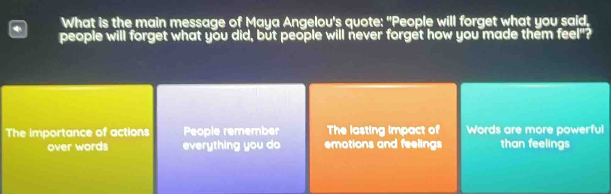 what is the main message of maya angelous quote: \people will forget wh…