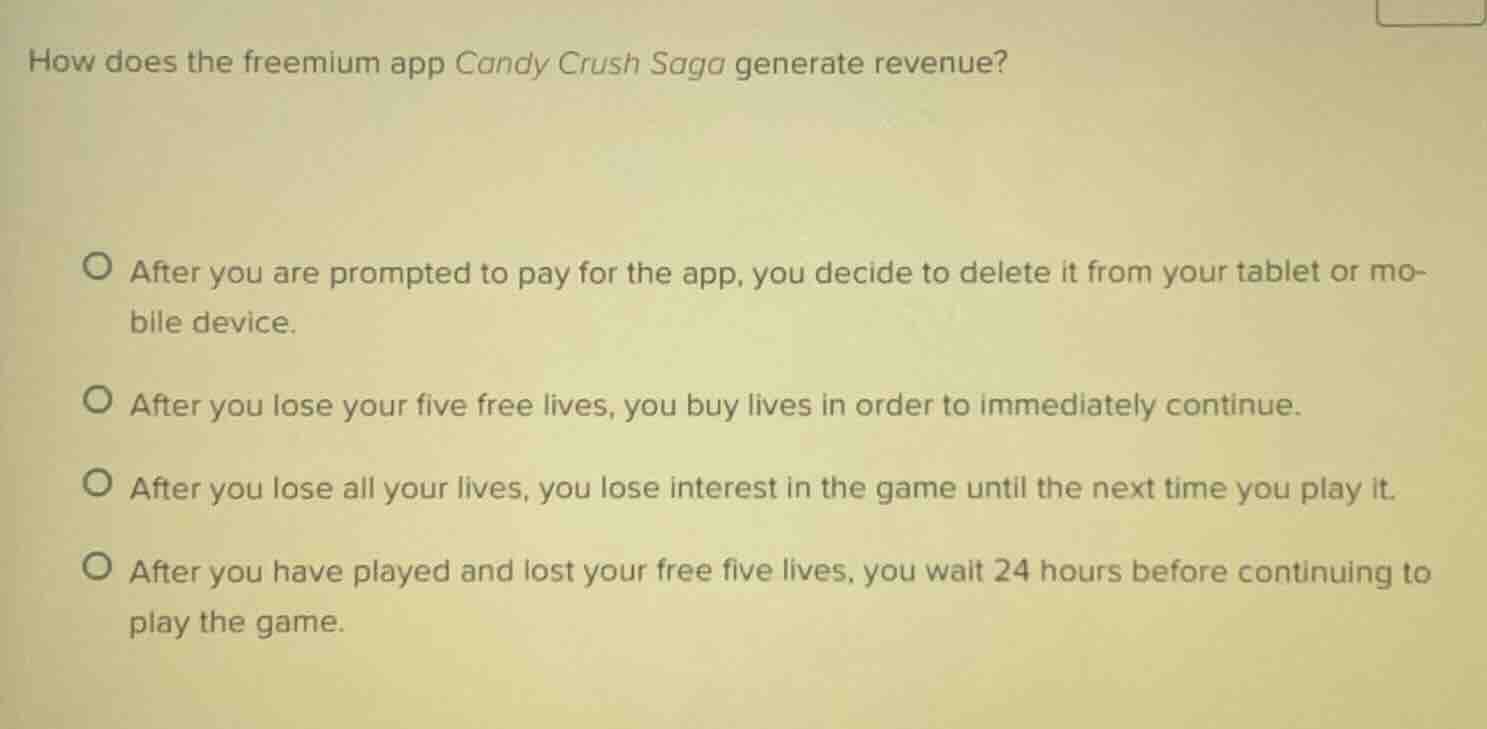 how does the freemium app candy crush saga generate revenue? after you …