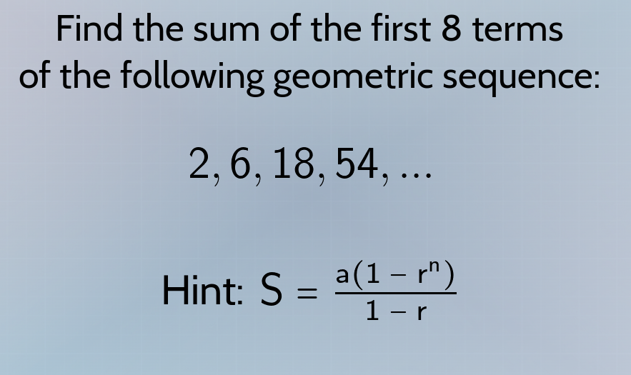 find the sum of the first 8 terms of the following geometric sequence: …
