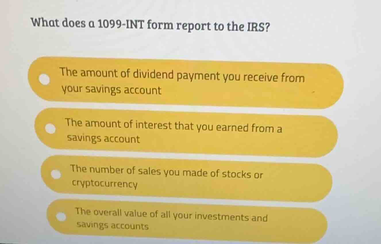 what does a 1099-int form report to the irs? the amount of dividend pay…