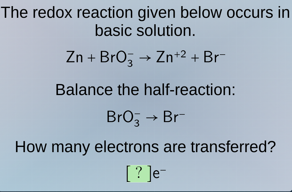 the redox reaction given below occurs in basic solution. zn + bro₃⁻ → z…