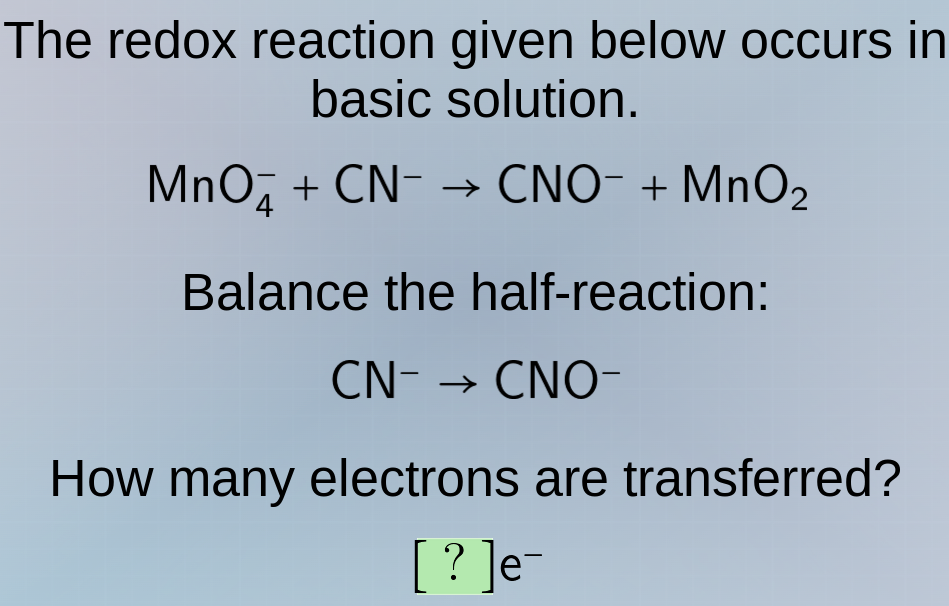 the redox reaction given below occurs in basic solution. mno₄⁻ + cn⁻ → …