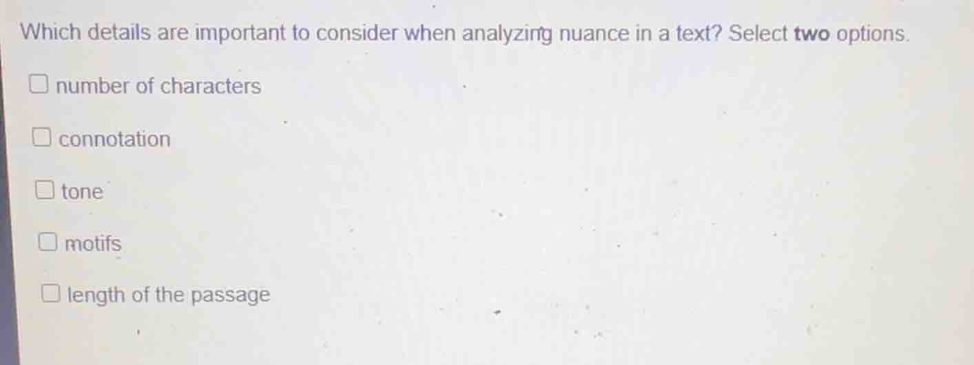 which details are important to consider when analyzing nuance in a text…