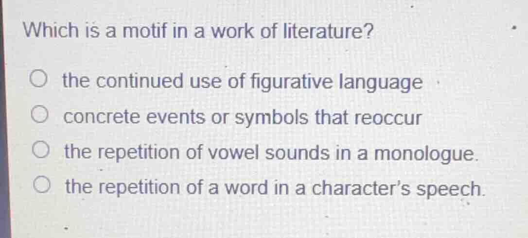which is a motif in a work of literature? the continued use of figurati…